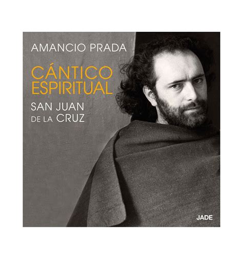 cantico espiritual juan de la cruz amancio prada|Cántico Espiritual de San Juan de la Cruz .